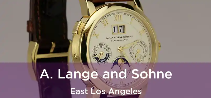 A. Lange and Sohne East Los Angeles