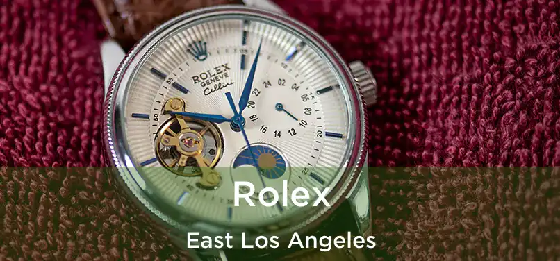 Rolex East Los Angeles