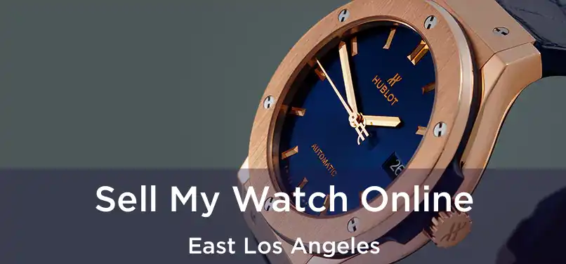  Sell My Watch Online East Los Angeles
