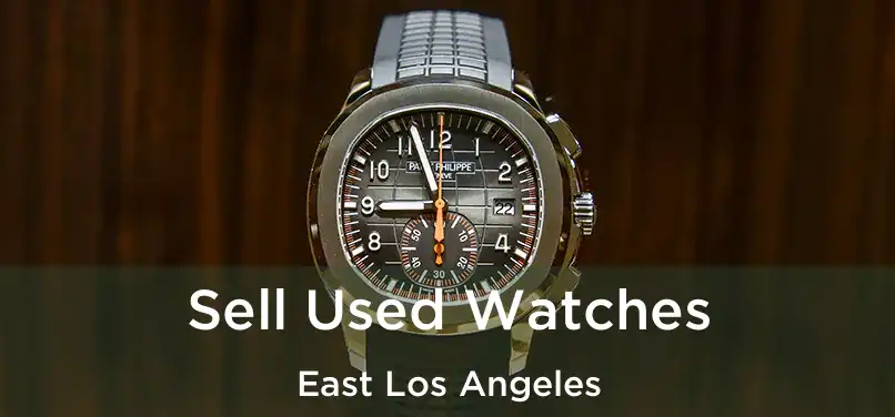  Sell Used Watches East Los Angeles
