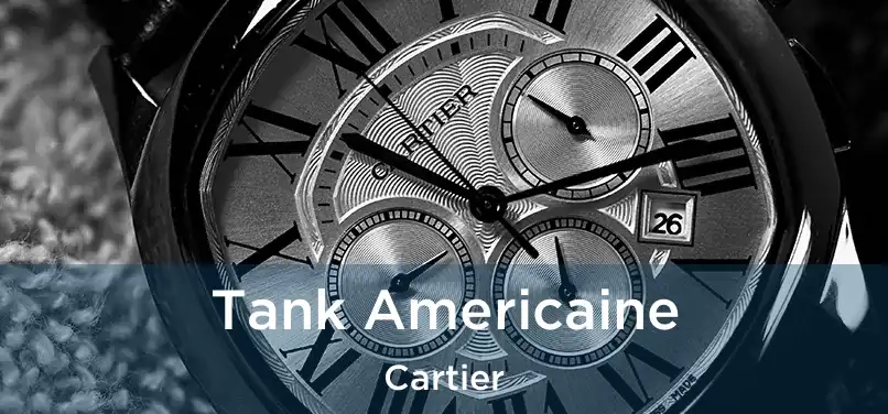  Tank Americaine Cartier