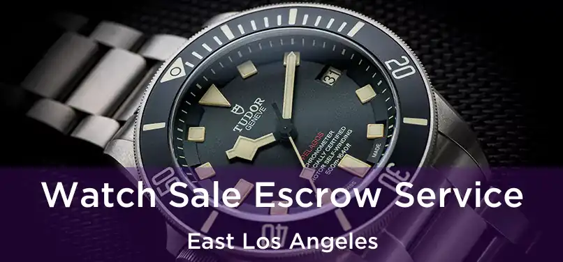  Watch Sale Escrow Service East Los Angeles