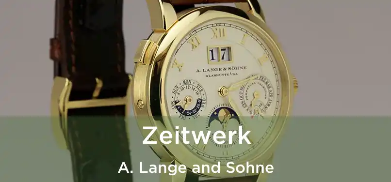  Zeitwerk A. Lange and Sohne